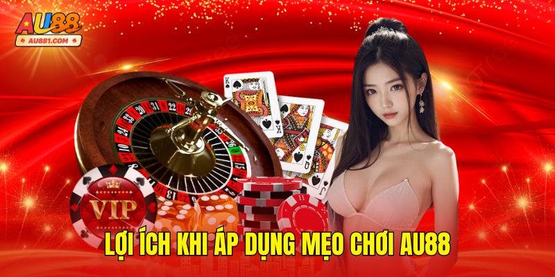 Lý Do Nên Biết Mẹo Chơi AU88 Ngay Từ Đầu Lợi Ích Khi Áp Dụng Mẹo Chơi AU88